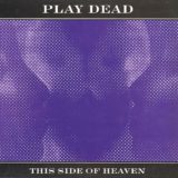 Play Dead "This Side Of Heaven"