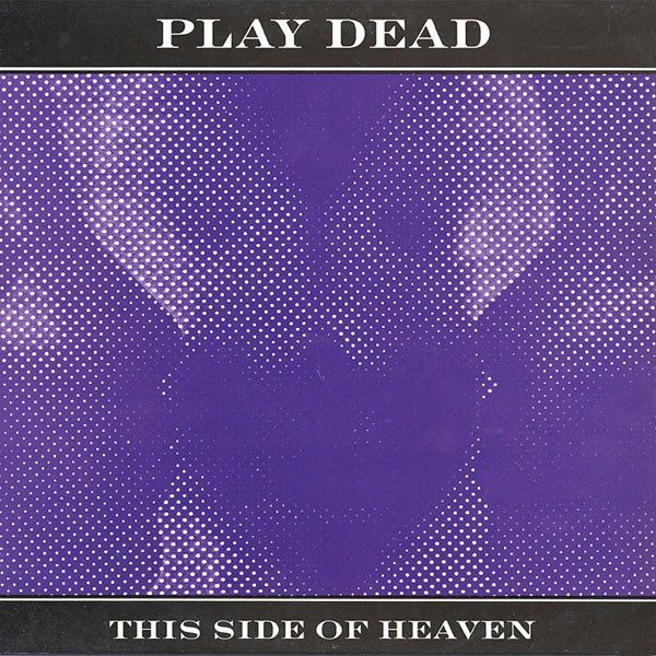 Play Dead "This Side Of Heaven"