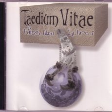 Taedium Vitae "Tanz Und Schrei"