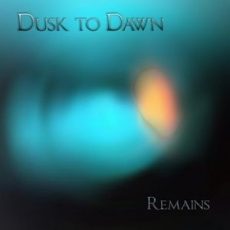 Dusk To Dawn "Remains"