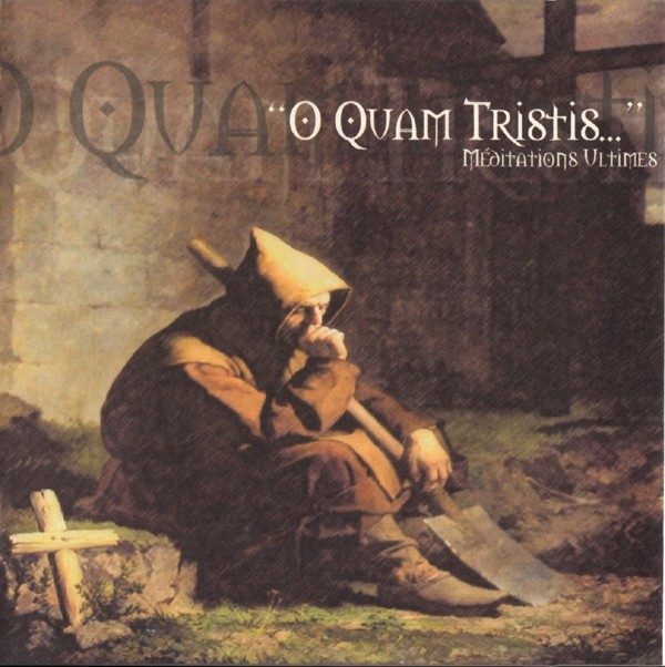 O Quam Tristis "Méditations Ultimes"